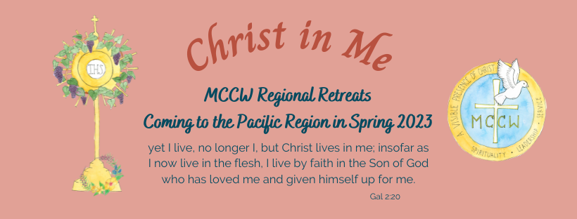 Pacific Regional Retreat announcement with Monstrance with Pacific region wreath at base, and MCCW logo on image. Also quoted on image is Galatians 2:20 and invitation to attend Pacific Regional Retreat in Spring 2023