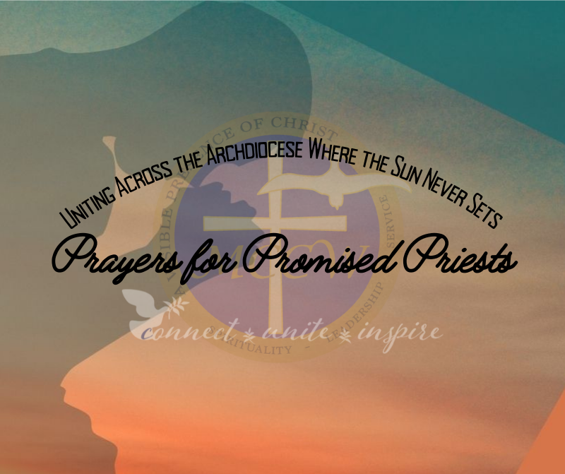 Prayers for Promised Priests: Uniting Across the Archdiocese Where the Sun Never Sets