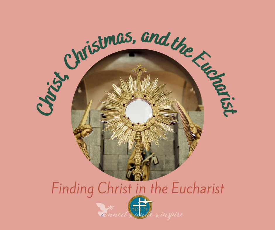 Christ, Christmas, and the Eucharist: Finding Christ in the Eucharist