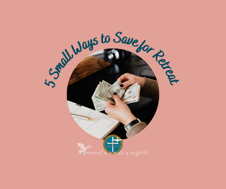 5 Small Ways to Save for Retreat