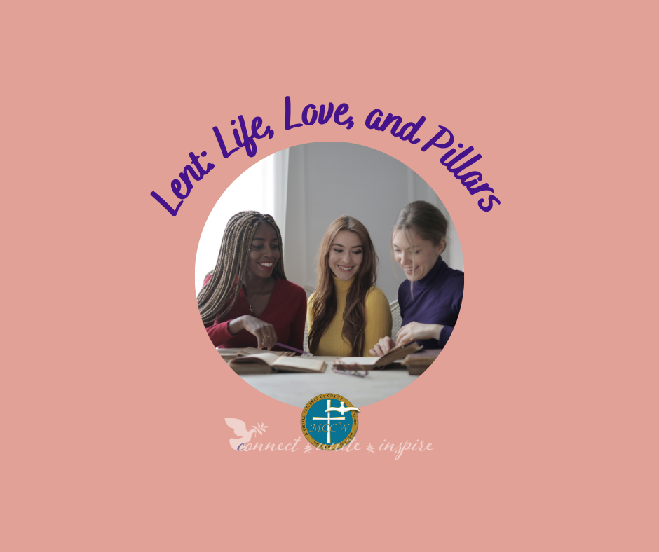 Image of three women looking over study books, with "Lent: Life, Love, and Pillars" above and MCCW logo and connect, unite, inspire below image.