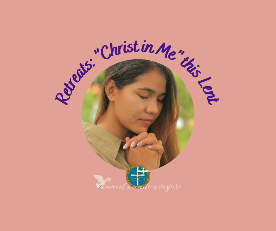 Woman praying with "Retreats: 'Christ in Me' this Lent written above image and MCCW logo with connect, unite, inspire below image