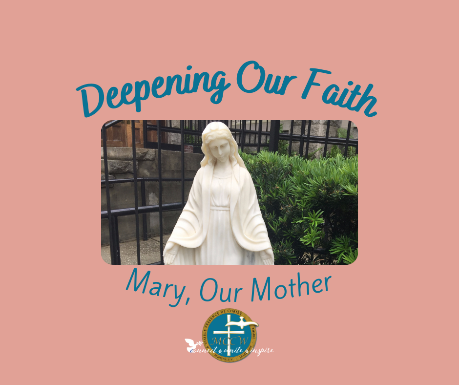 Deepening Our Faith: Mary, Our Mother with an image of a statue of the Blessed Virgin outside a Catholic Church in Tampa, FL Connect, unite, inspire tagline over the MCCW logo. #catholicwoman #catholiclife #catholicmilitarywoman #marianthoughts