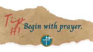 Tip #1: Begin with Prayer