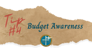 Tip #4: Budget Awareness